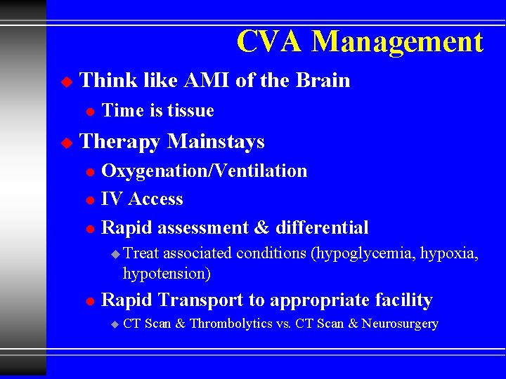 CVA Management u Think like AMI of the Brain l u Time is tissue