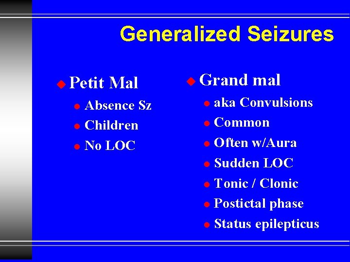 Generalized Seizures u Petit Mal Absence Sz l Children l No LOC l u