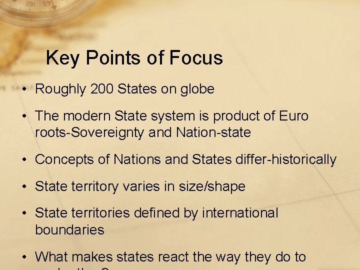Key Points of Focus • Roughly 200 States on globe • The modern State