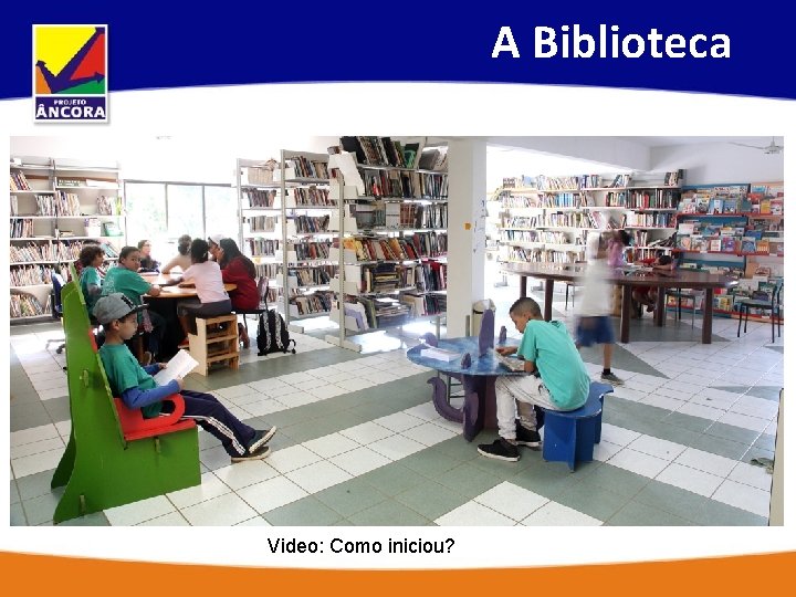 A Biblioteca Video: Como iniciou? 