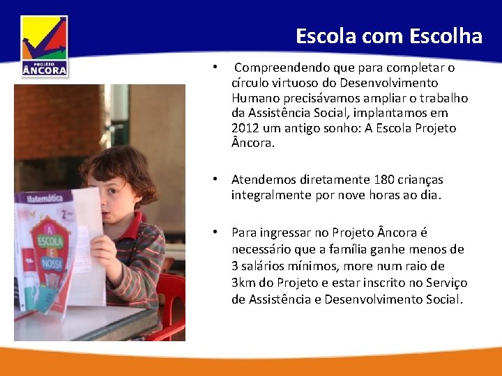 Escola com Escolha • Compreendendo que para completar o círculo virtuoso do Desenvolvimento Humano