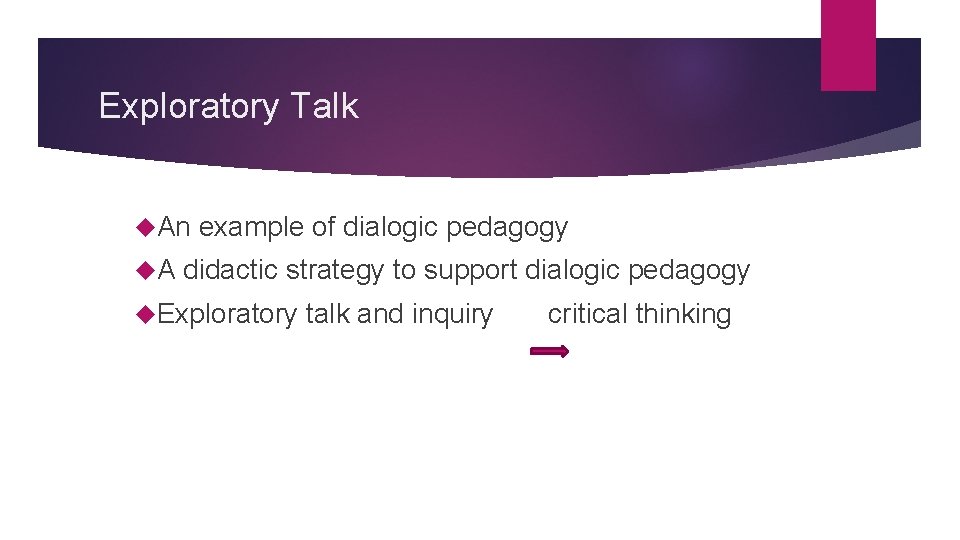 Exploratory Talk An example of dialogic pedagogy A didactic strategy to support dialogic pedagogy