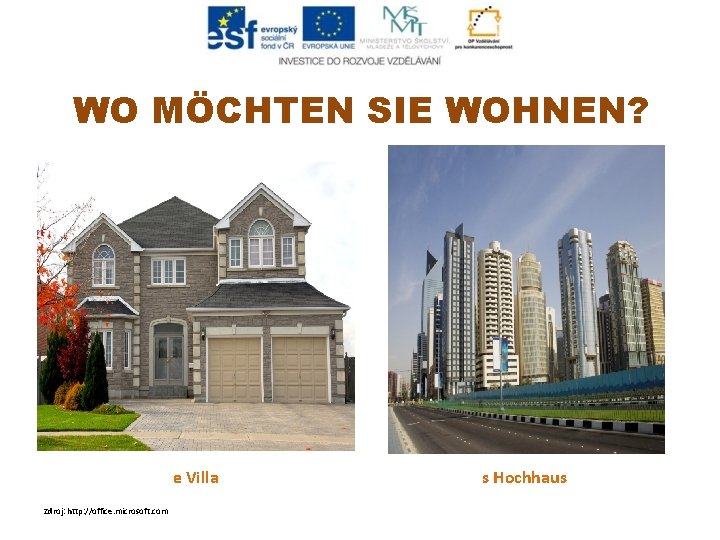 WO MÖCHTEN SIE WOHNEN? e Villa Zdroj: http: //office. microsoft. com s Hochhaus WO MÖCHTEN SIE WOHNEN? e Villa Zdroj: http: //office. microsoft. com s Hochhaus