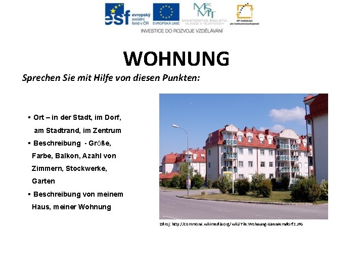 WOHNUNG Sprechen Sie mit Hilfe von diesen Punkten: § Ort – in der Stadt, WOHNUNG Sprechen Sie mit Hilfe von diesen Punkten: § Ort – in der Stadt,