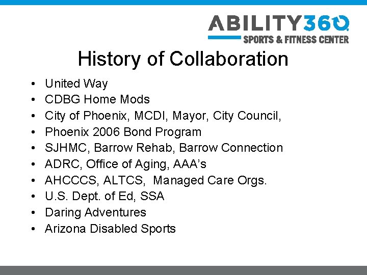 History of Collaboration • • • United Way CDBG Home Mods City of Phoenix,