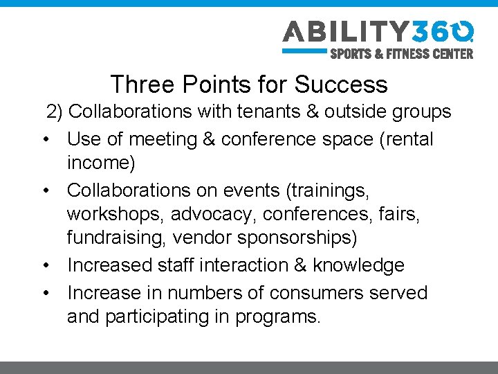 Three Points for Success 2) Collaborations with tenants & outside groups • Use of