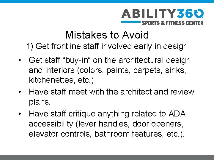 Mistakes to Avoid 1) Get frontline staff involved early in design • Get staff