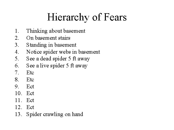Hierarchy of Fears 1. 2. 3. 4. 5. 6. 7. 8. 9. 10. 11.