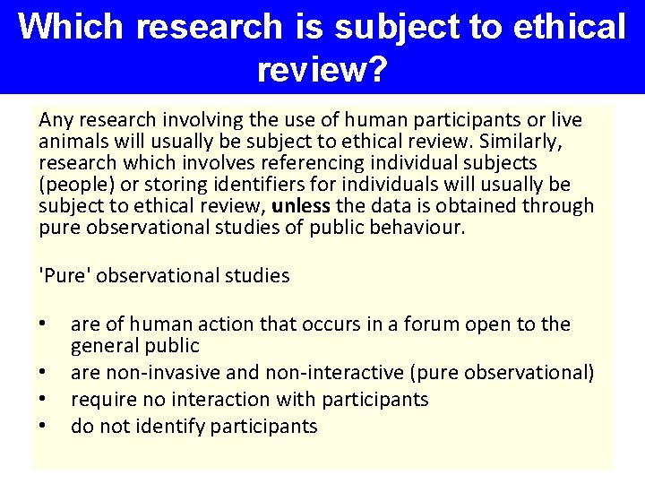 Which research is subject to ethical review? Any research involving the use of human