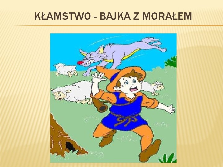 KŁAMSTWO - BAJKA Z MORAŁEM 