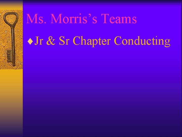 Ms. Morris’s Teams ¨Jr & Sr Chapter Conducting 