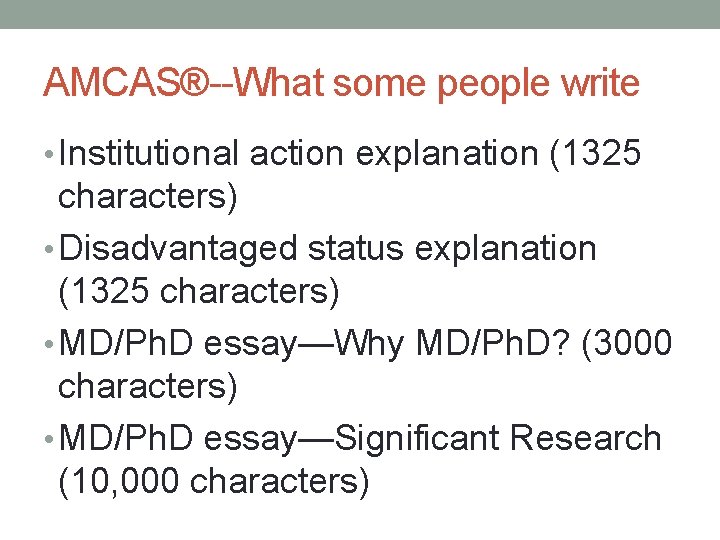 AMCAS®--What some people write • Institutional action explanation (1325 characters) • Disadvantaged status explanation