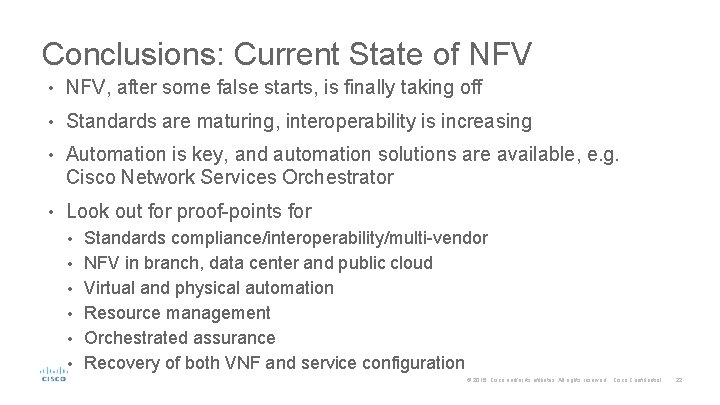 Conclusions: Current State of NFV • NFV, after some false starts, is finally taking