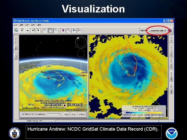 Visualization Hurricane Andrew: NCDC Grid. Sat Climate Data Record (CDR). 10 