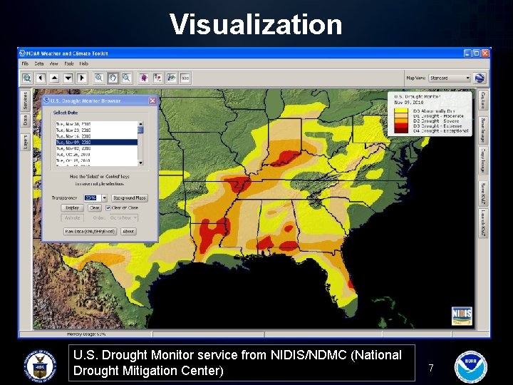 Visualization U. S. Drought Monitor service from NIDIS/NDMC (National Drought Mitigation Center) 7 