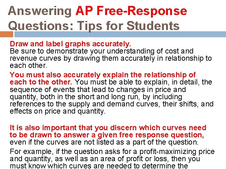 Answering AP Free-Response Questions: Tips for Students Draw and label graphs accurately. Be sure