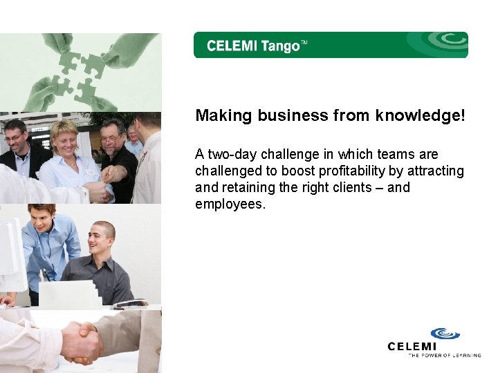 Making business from knowledge! A two-day challenge in which teams are challenged to boost