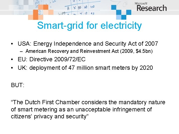 Smart-grid for electricity • USA: Energy Independence and Security Act of 2007 – American