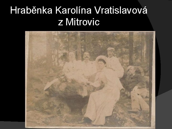 Hraběnka Karolína Vratislavová z Mitrovic Hraběnka Karolína Vratislavová z Mitrovic