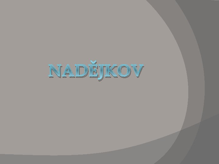 NADĚJKOV NADĚJKOV