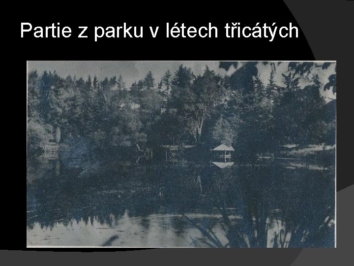 Partie z parku v létech třicátých Partie z parku v létech třicátých