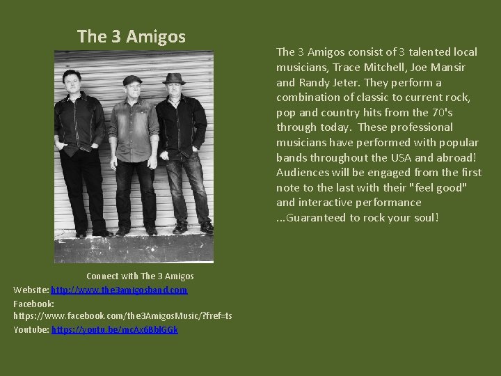 The 3 Amigos Connect with The 3 Amigos Website: http: //www. the 3 amigosband.