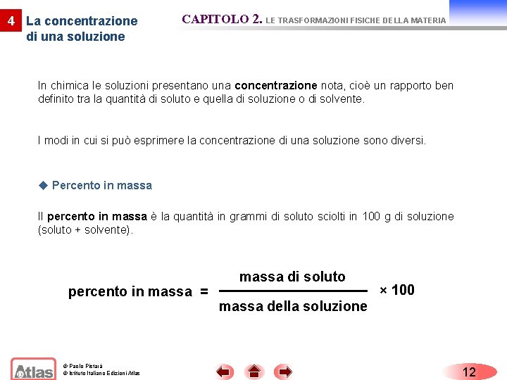 4 La concentrazione di una soluzione CAPITOLO 2. LE TRASFORMAZIONI FISICHE DELLA MATERIA In