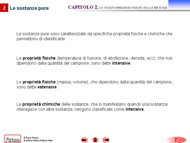 2 Le sostanze pure CAPITOLO 2. LE TRASFORMAZIONI FISICHE DELLA MATERIA Le sostanze pure