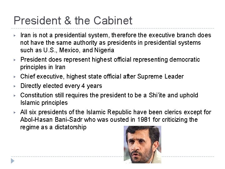 President & the Cabinet ▶ ▶ ▶ Iran is not a presidential system, therefore