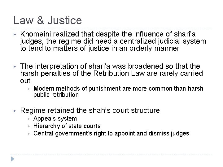 Law & Justice ▶ Khomeini realized that despite the influence of shari’a judges, the