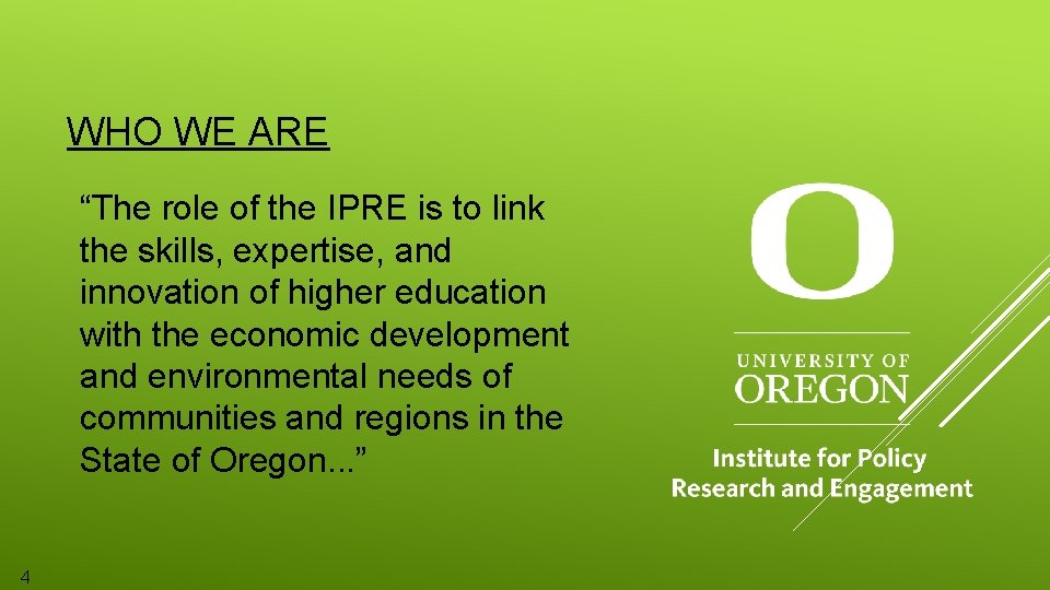 WHO WE ARE “The role of the IPRE is to link the skills, expertise,