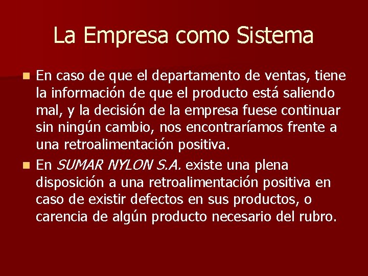 La Empresa como Sistema En caso de que el departamento de ventas, tiene la