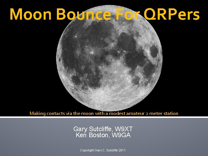 Moon Bounce For QRPers Making contacts via the moon with a modest amateur 2