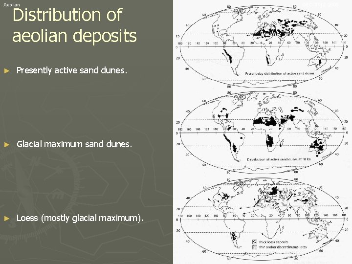 Aeolian Distribution of aeolian deposits ► Presently active sand dunes. ► Glacial maximum sand