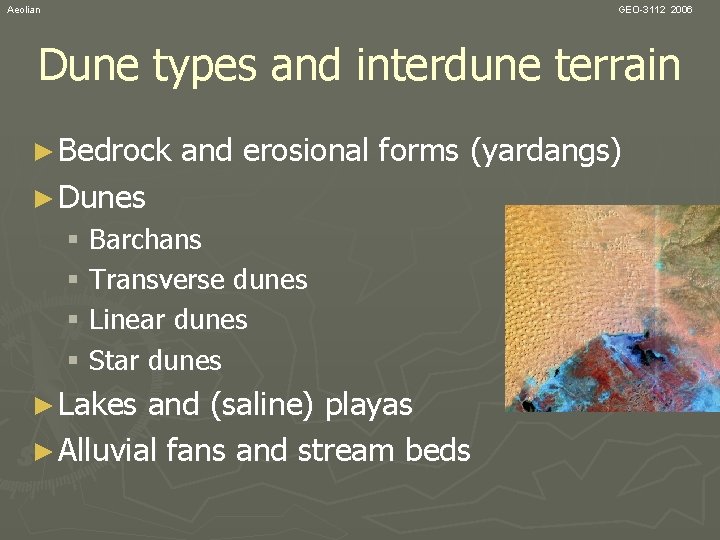 Aeolian GEO-3112 2006 Dune types and interdune terrain ► Bedrock and erosional forms (yardangs)