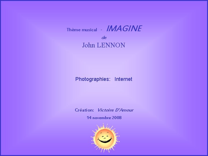 Thème musical - IMAGINE de John LENNON Photographies: Internet Création: Victoire D’Amour 14 novembre