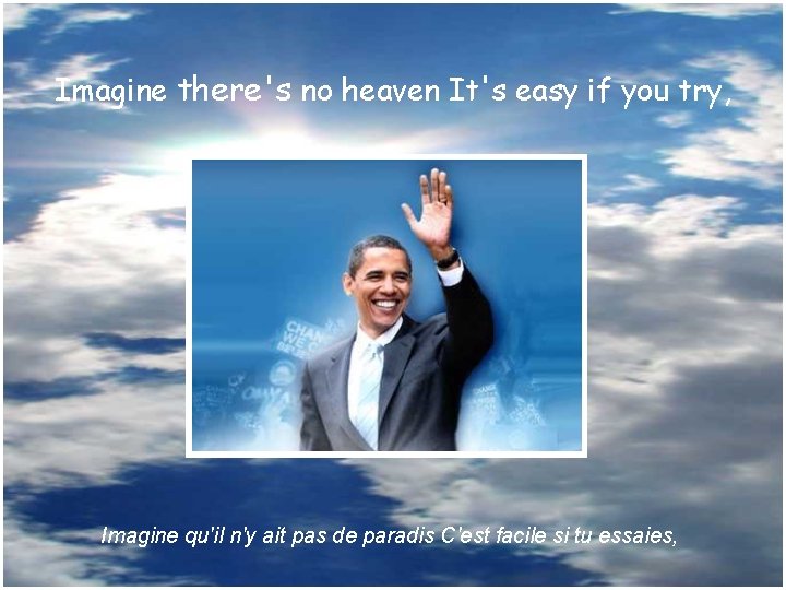 Imagine there's no heaven It's easy if you try, Imagine qu'il n'y ait pas