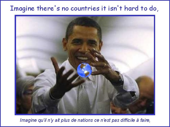 Imagine there's no countries it isn't hard to do, Imagine qu'il n'y ait plus