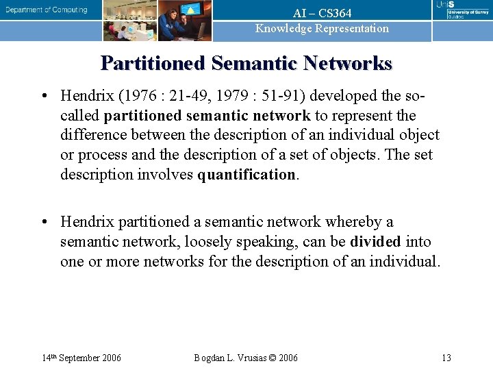 AI – CS 364 Knowledge Representation Partitioned Semantic Networks • Hendrix (1976 : 21