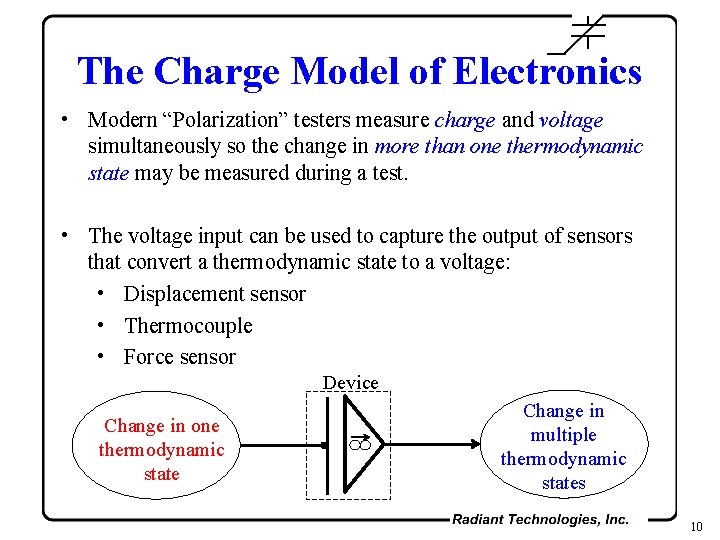 The Charge Model of Electronics • Modern “Polarization” testers measure charge and voltage simultaneously