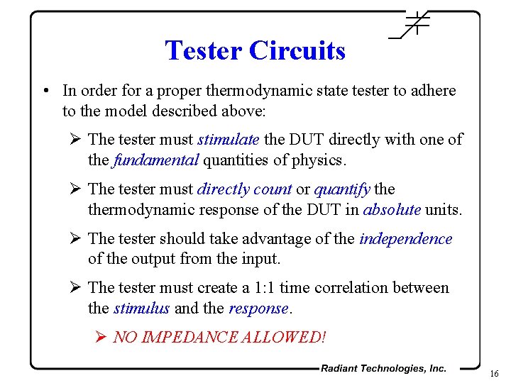 Tester Circuits • In order for a proper thermodynamic state tester to adhere to