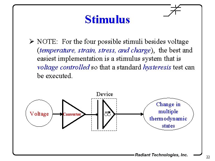 Stimulus Ø NOTE: For the four possible stimuli besides voltage (temperature, strain, stress, and