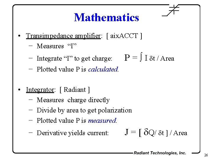 Mathematics • Transimpedance amplifier: [ aix. ACCT ] − Measures “I” − Integrate “I”