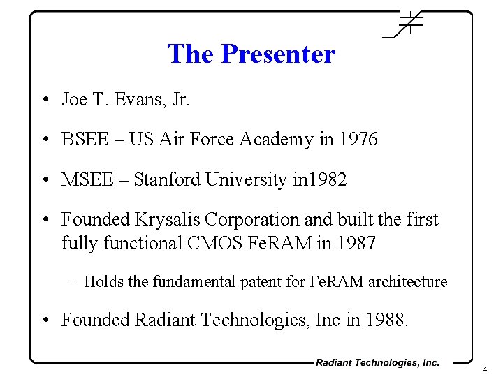 The Presenter • Joe T. Evans, Jr. • BSEE – US Air Force Academy