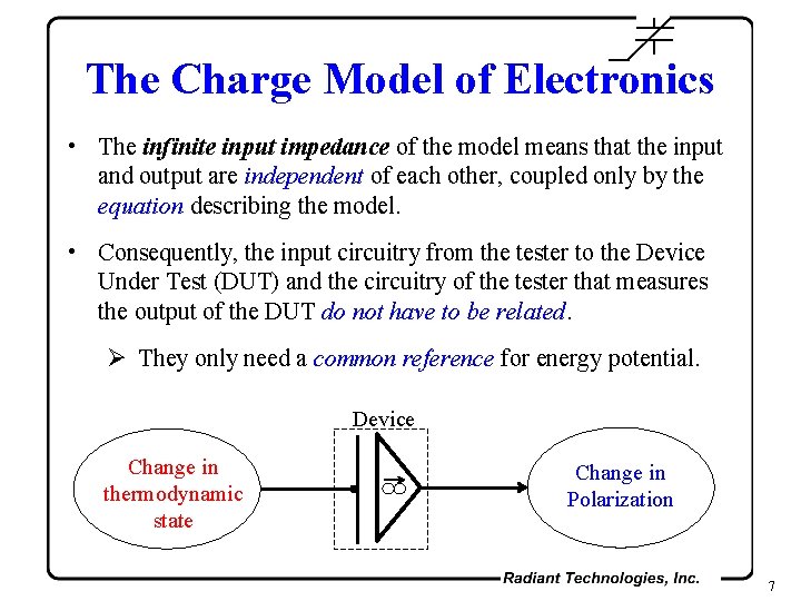 The Charge Model of Electronics • The infinite input impedance of the model means