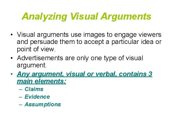 Analyzing Visual Arguments • Visual arguments use images to engage viewers and persuade them