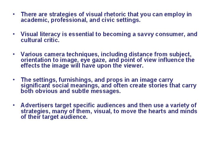  • There are strategies of visual rhetoric that you can employ in academic,