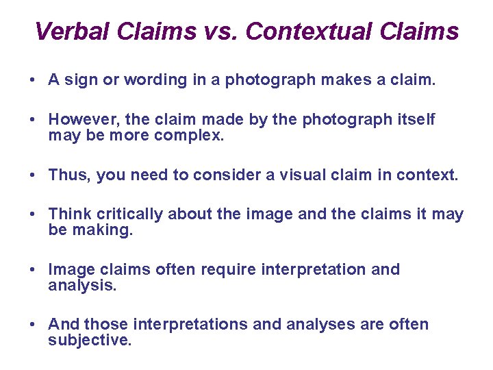 Verbal Claims vs. Contextual Claims • A sign or wording in a photograph makes