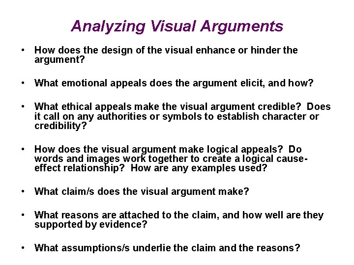Analyzing Visual Arguments • How does the design of the visual enhance or hinder