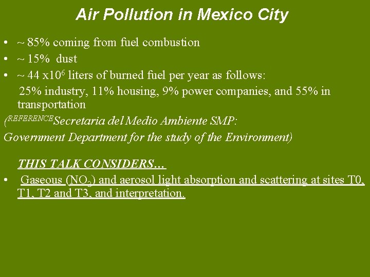 Air Pollution in Mexico City • ~ 85% coming from fuel combustion • ~